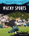 Wacky Sports by Virginia Loh-Hagan, 9781634728898