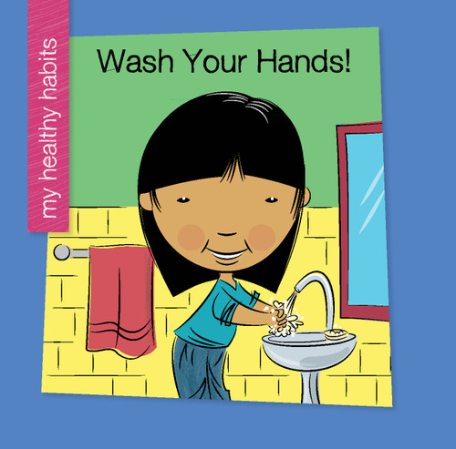 Wash Your Hands! by Katie Marsico, Jeff Bane, 9781534142756