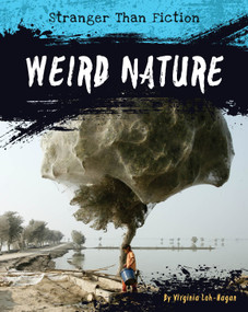 Weird Nature by Virginia Loh-Hagan, 9781634728942
