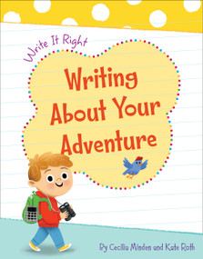Writing About Your Adventure by Cecilia Minden, Kate Roth, 9781534142893