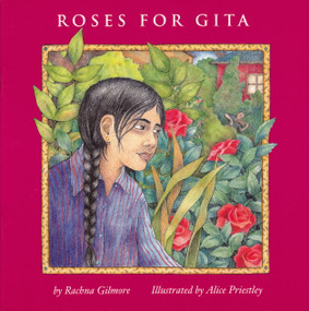 Roses for Gita by Rachna Gilmore, Alice Priestley, 9780929005850