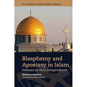 Blasphemy and Apostasy in Islam (Debates in Shi'a Jurisprudence) - 9781474457583 by Mohsen Kadivar, Gianluca Parolin, Hamid Mavani, 9781474457583