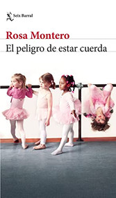 El peligro de estar cuerda (Spanish Edition) by Rosa Montero, 9786070786259