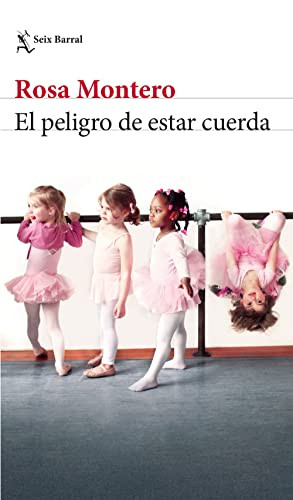 El peligro de estar cuerda (Spanish Edition) by Rosa Montero, 9786070786259