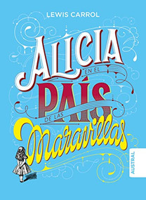 Alicia en el país de las maravillas TD / Alice in Wonderland (Spanish Edition) by Lewis Carroll, 9786070784842
