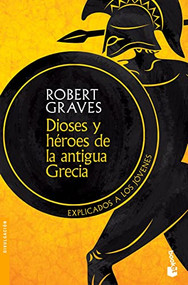 Dioses y héroes de la antigua Grecia: Explicados a los jóvenes (Explicados a los jóvenes) (Spanish Edition) by Robert Graves, 9786075692050