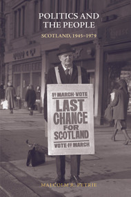 Politics and the People (Scotland, 1945-1979) - 9781474456999 by Malcolm Petrie, 9781474456999