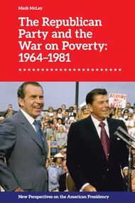 The Republican Party and the War on Poverty: 1964-1981 - 9781474475532 by Mark Mclay, 9781474475532