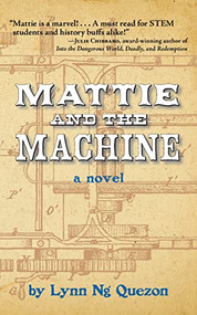 Mattie and the Machine by Lynn Ng Quezon, 9781595801180