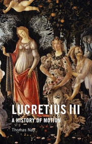 Lucretius III (A History of Motion) by Thomas Nail, 9781474464246