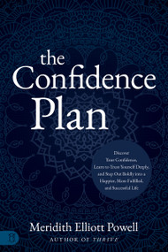 The Confidence Plan: A Guided Journal by Meridith Elliott Powell, MBA, CSP, 9781640954311