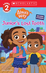Junior's Lost Tooth (Alma's Way: Scholastic Reader, Level 2) by Gabrielle Reyes, 9781338862553