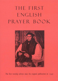 The First English Prayer Book (The First Worship Edition Since the Original Publication in 1549) by Robert Van de Weyer, 9781846941306