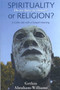 Spirituality or Religion? (Do We Have to Choose?) by Gethin Abraham-Williams, 9781846941498