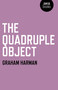 The Quadruple Object by Graham Harman, 9781846947001