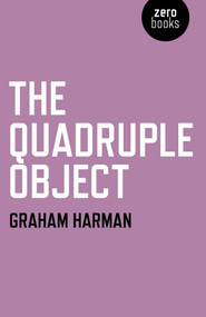 The Quadruple Object by Graham Harman, 9781846947001