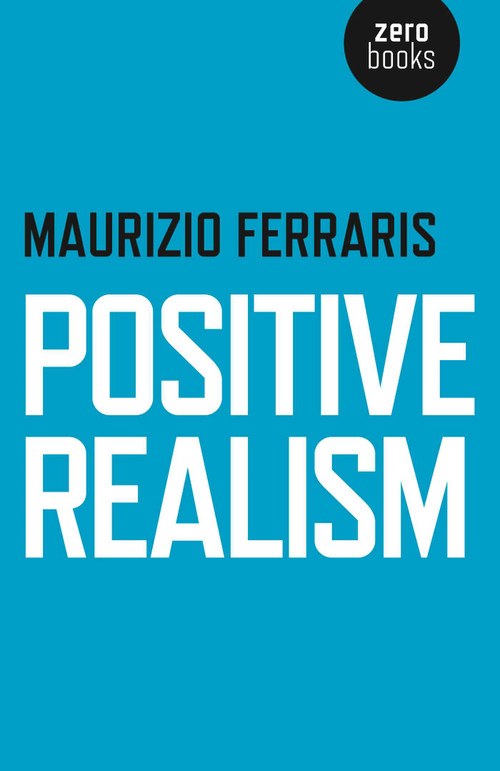 Positive Realism by Maurizio Ferraris, 9781782798569