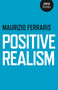 Positive Realism by Maurizio Ferraris, 9781782798569
