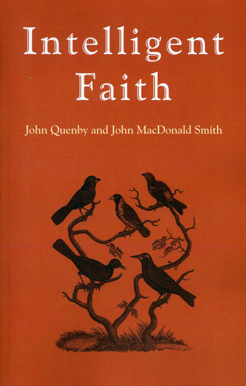 Intelligent Faith (A Celebration of Darwinian Evolution) by John Quenby, John Macdonald Smith, 9781846942297