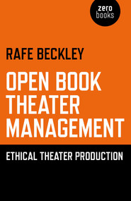 Open Book Theater Management (Ethical Theater Production) by Rafe Beckley, 9781782796411