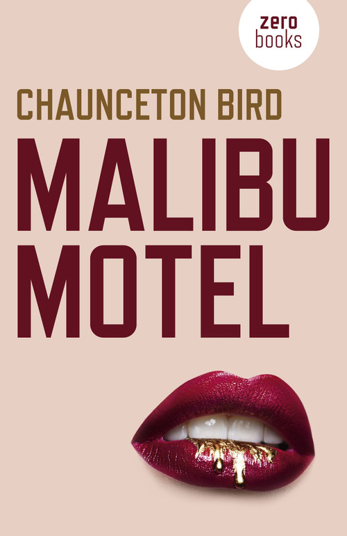 Malibu Motel (A Novel) by Chaunceton Bird, 9781789041729