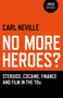 No More Heroes? (Steroids, Cocaine, Finance and Film in the 70s) by Carl Neville, 9781782792987