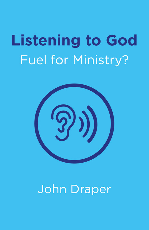 Listening to God - Fuel for Ministry? by John Draper, 9781785354489