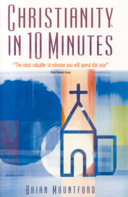 Christianity in 10 Minutes by Brian Mountford, 9781905047093