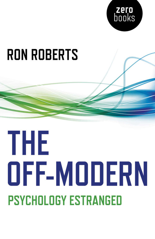The Off-Modern (Psychology Estranged) by Ron Roberts, 9781785355950