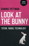 Look at the Bunny (Totem, Taboo, Technology) by Dominic Pettman, 9781780991399