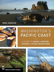 Washington's Pacific Coast (A Guide to Hiking, Camping, Fishing & Other Adventures) by Greg Johnston, 9781594859397