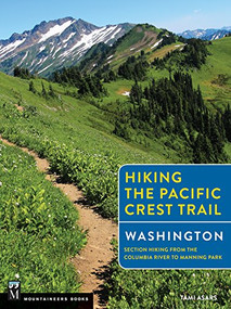 Hiking the Pacific Crest Trail: Washington (Section Hiking from the Columbia River to Manning Park) by Tami Asars, 9781594858741