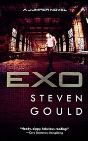 Exo (A Jumper Novel) by Steven Gould, 9781250794437