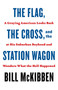 The Flag, the Cross, and the Station Wagon (A Graying American Looks Back at His Suburban Boyhood and Wonders What the Hell Happened) - 9781250871435 by Bill McKibben, 9781250871435
