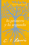 Lo primero y lo segundo (Ensayos sobre teología y ética) (Spanish Edition) by C. S. Lewis, 9781400241606