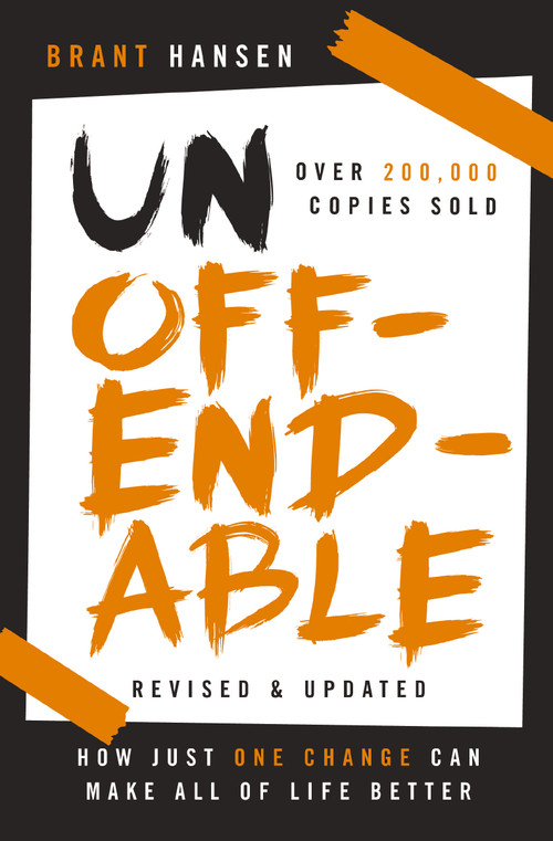 Unoffendable (How Just One Change Can Make All of Life Better (updated with two new chapters)) - 9781400333592 by Brant Hansen, 9781400333592
