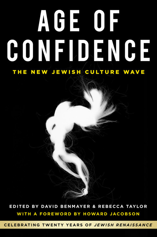 Age of Confidence (Celebrating Twenty Years of Jewish Renaissance) by David Benmayer, Rebecca Taylor, Howard Jacobson, 9780750997935