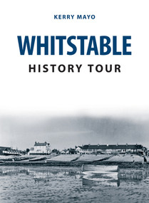 Whitstable History Tour by Kerry Mayo, 9781398102774