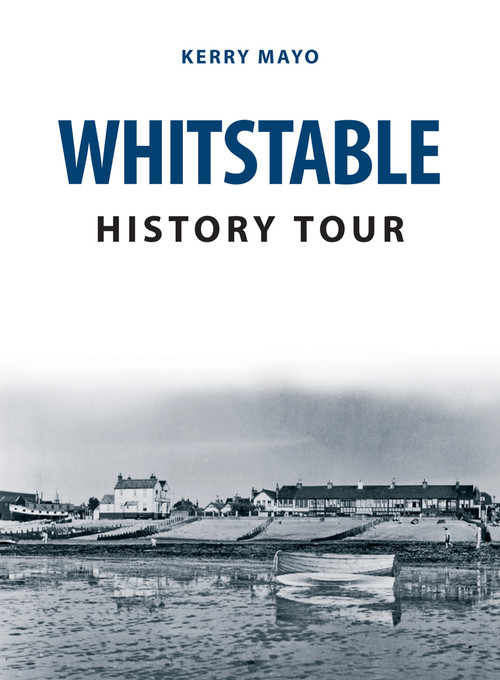 Whitstable History Tour by Kerry Mayo, 9781398102774