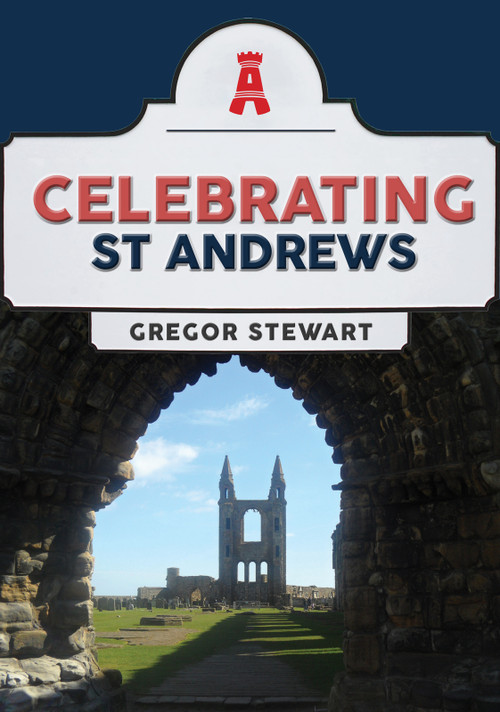 Celebrating St Andrews by Gregor Stewart, 9781398108806
