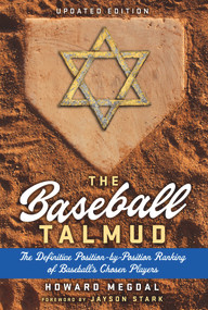 The Baseball Talmud (The Definitive Position-by-Position Ranking of Baseball's Chosen Players) by Howard Megdal, 9781637270011