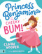 Princess Benjamina Has a Very Cheeky Bum by Jackie Nguyen, 9781760876579