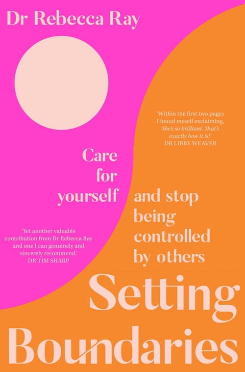 Setting Boundaries (Care for Yourself and Stop Being Controlled by Others) by Rebecca Ray, 9781760982423