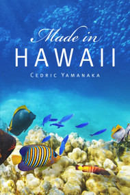 Made in Hawaii by Cedric Yamanaka, 9781771837224