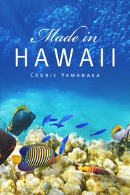 Made in Hawaii by Cedric Yamanaka, 9781771837224