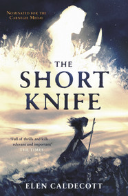 The Short Knife by Elen Caldecott, 9781783449781
