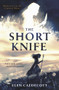 The Short Knife by Elen Caldecott, 9781783449781