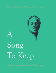 A Song to Keep (A Kinship of Poems and Drawings) by Olivia Findlay, Domenica de Ferranti, 9781910895573