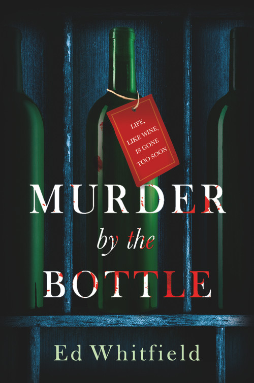 Murder by the Bottle by Ed Whitfield, 9781913062705