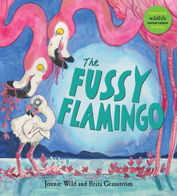 The Fussy Flamingo by Jonnie Wild, Brita Granstro¨m, 9781913074487